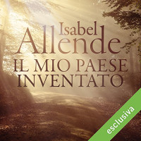 ISABEL ALLENDE — Il mio paese inventato