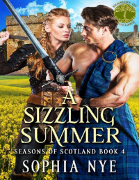 Sophia Nye — A Sizzling Summer (Seasons of Scotland Book 4)