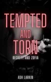 Ash Larkin — Tempted and Torn: Beckett and Zofia