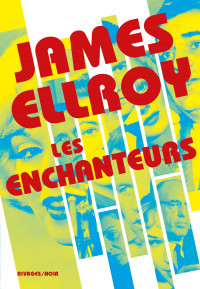 James Ellroy — Les Enchanteurs