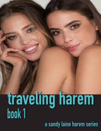 Sandy Laine — Traveling Harem Book 1: A Sandy Laine MFFF harem series