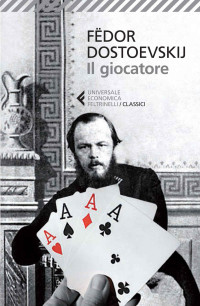 Fëdor Dostoevskij — Il giocatore