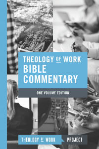 Hendrickson Publishers; — Theology of Work Bible Commentary, 1-volume Edition