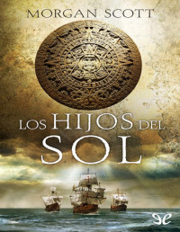 Morgan Scott — Los Hijos Del Sol