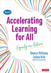 Rebecca McKinney;Colleen Urlik; & Dr. Colleen Urlik — Accelerating Learning for All, PreK-8