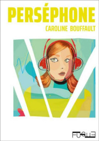 Caroline BOUFFAULT — Perséphone