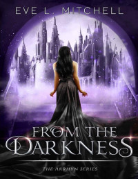 Eve L. Mitchell — From the Darkness : The Akrhyn Series Book 3