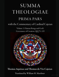 Thomas Aquinas and Thomas de Vio Cajetan — SUMMA THEOLOGIAE - PRIMA PARS Volume 3