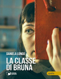 Daniela Longo — La classe di Bruna