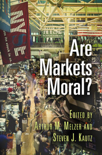 Arthur M. Melzer, Steven J. Kautz — Are Markets Moral?