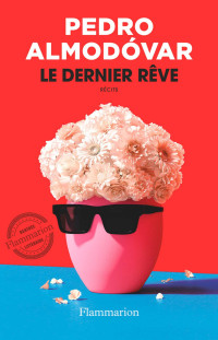 Almodovar, Pedro — Le Dernier Rêve