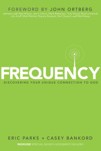 Eric Parks & Casey Bankord [Parks, Eric & Bankord, Casey] — Frequency: Discovering Your Unique Connection to God