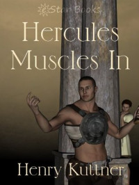 Kuttner, Henry — Hercules Muscles In