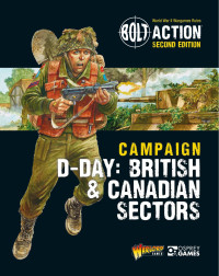 Warlord Games, Peter Dennis (Illustrator) — Bolt Action: Campaign: D-Day: British & Canadian Sectors