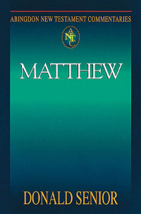 Senior, Donald; — Abingdon New Testament Commentaries: Matthew