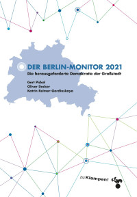 Gert Pickel, Oliver Decker, Katrin Reimer-Gordinskaya — Der Berlin-Monitor 2021