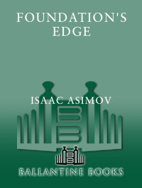 Isaac Asimov [Asimov, Isaac] — Foundation's Edge