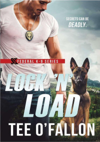 Tee O'Fallon — Lock'n Load (Serie K-9 Federal, 1)