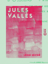 Léon Séché — Jules Vallès