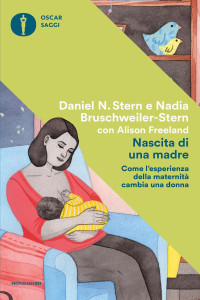 Daniel Stern, Nadia Bruschweiler-Stern — Nascita di una madre