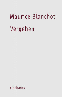 Maurice Blanchot; — Vergehen