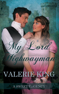 Valerie King [King, Valerie] — My Lord Highwayman