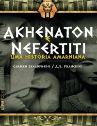 Carmen Seganfredo — Akhenaton e Nefertiti