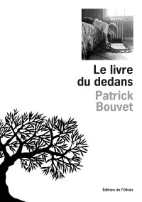 Patrick Bouvet & Patrick Bouvet — Le livre du dedans