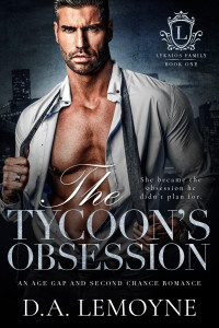 D. A. Lemoyne — The Tycoon’s Obsession: An Age Gap and Second Chance Romance