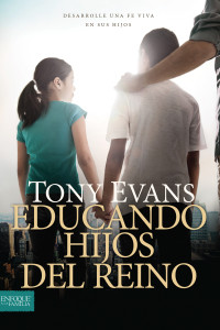 Tony Evans;Tyndale; — Educando hijos del reino