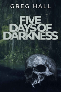 Greg Hall [Hall, Greg] — Five Days of Darkness