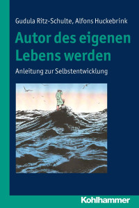 Gudula Ritz-Schulte, Alfons Huckebrink — Autor des eigenen Lebens werden