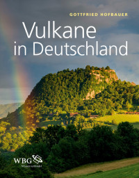 Gottfried Hofbauer; — Vulkane in Deutschland