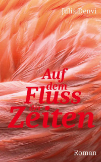 Denvi, Julia — Auf dem Fluß der Zeiten