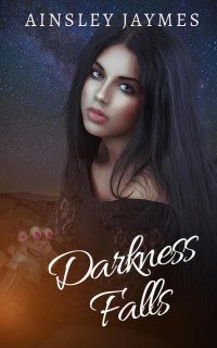 Ainsley Jaymes — Darkness Falls