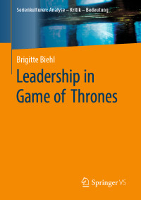 Brigitte Biehl — Leadership in Game of Thrones