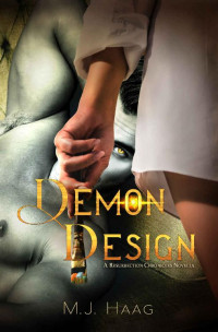 M.J. Haag — Demon Design (Resurrection Chronicles)