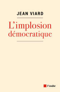 Jean Viard — L'implosion démocratique