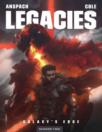 Jason Anspach & Nick Cole — Legacies (Galaxy's Edge Book 11)
