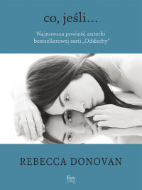 Rebecca Donovan — Co, jeśli ...