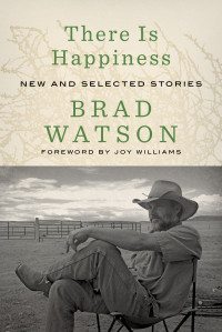 Brad Watson — There Is Happiness