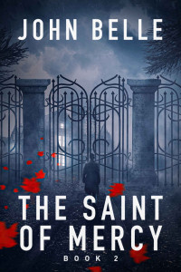 John Belle — The Saint Of Mercy Book 2 (The Saint Of Mercy Series)