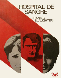 Frank G. Slaughter — HOSPITAL DE SANGRE