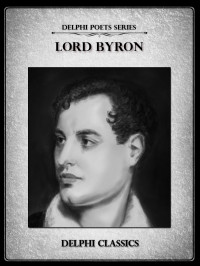 Byron, George Gordon — Lord Byron - Delphi Poets Series