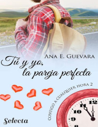 Ana E. Guevara — Tú y yo, la pareja perfecta (Contigo a cualquier hora 2)