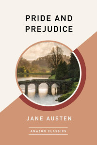 Jane Austen — Pride and Prejudice (AmazonClassics Edition)
