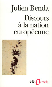 Julien Benda — Discours à la nation européenne