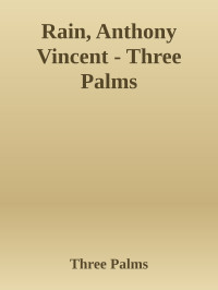 Three Palms — Rain, Anthony Vincent - Three Palms