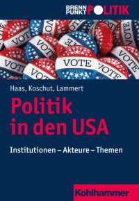 Christoph M. Haas, Simon Koschut; Christian Lammert — Politik in den USA