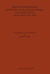 Hrsg. Michael Knüppel — Altaische Reminiszenzen - Briefwechsel von Karl Heinrich Menges und Gerhard Doerfer